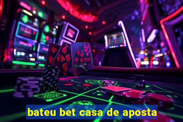 bateu bet casa de aposta